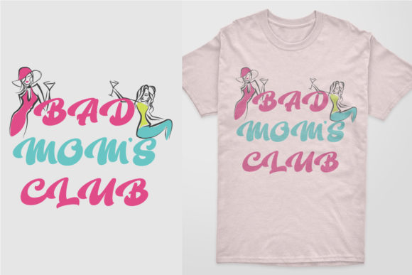 Strategic Branding with the Bad Moms Club T-Shirt Design